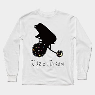 Ride on Dream Long Sleeve T-Shirt